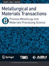 METALLURGICAL AND MATERIALS TRANSACTIONS B-PROCESS METALLURGY AND MATERIALS PROCESSING SCIENCE封面